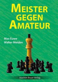 Bild vom Artikel Meister gegen Amateur vom Autor Max Euwe