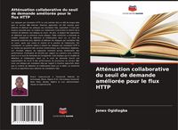 Produktbild: Att&eacute;nuation collaborative du seuil de demande am&eacute;lior&eacute;e pour le flux HTTP