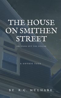 Produktbild: The House on Smithen Street, or From Out the Cellar
