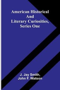 Produktbild: American Historical and Literary Curiosities, Series One