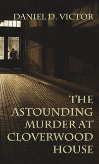 Produktbild: The Astounding Murder At Cloverwood House