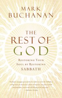 Produktbild: The Rest of God: Restoring Your Soul by Restoring Sabbath