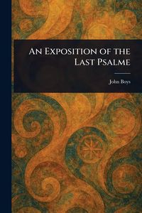 Produktbild: An Exposition of the Last Psalme