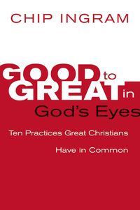 Produktbild: Good to Great in God's Eyes: 10 Practices Great Christians Have in Common