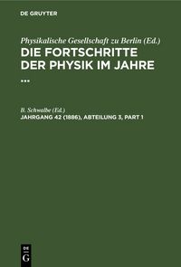 Produktbild: Die Fortschritte der Physik im Jahre 1886