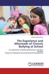 Produktbild: The Experience and Aftermath of Chronic Bullying at School