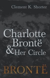 Produktbild: Charlotte Bront&euml; and Her Circle
