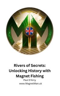 Produktbild: Rivers of Secrets: Unlocking History with Magnet Fishing
