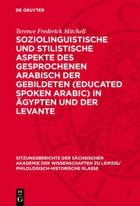 Produktbild: Soziolinguistische und stilistische Aspekte des gesprochenen Arabisch der Gebildeten (educated spoken Arabic) in &Auml;gypten und der Levante