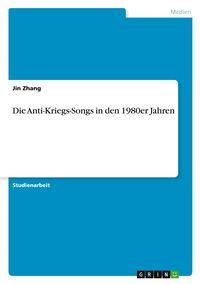 Produktbild: Die Anti-Kriegs-Songs in den 1980er Jahren