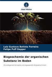Produktbild: Biogeochemie der organischen Substanz im Boden