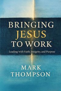 Produktbild: Bringing Jesus to Work