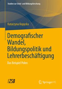 Produktbild: Demografischer Wandel, Bildungspolitik und Lehrerbesch&auml;ftigung