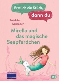 Produktbild: Erst ich ein St&uuml;ck, dann du - Mirella und das magische Seepferdchen
