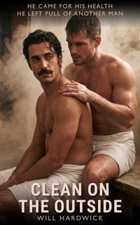 Produktbild: Clean on the Outside: A Gay MM Erotic Adventure