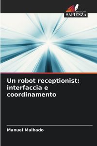 Produktbild: Un robot receptionist: interfaccia e coordinamento