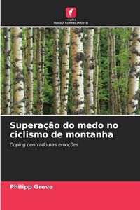 Produktbild: Supera&ccedil;&atilde;o do medo no ciclismo de montanha