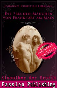 Bild vom Artikel Klassiker der Erotik 71: Die Freuden-Mädchen von Frankfurt am Main vom Autor Johannes Christian Ehrmann