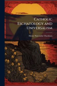 Produktbild: Catholic Eschatology and Universalism