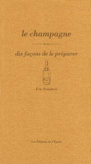 Produktbild: Le champagne : dix fa&ccedil;ons de l'accompagner