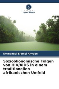 Produktbild: Sozio&ouml;konomische Folgen von HIV/AIDS in einem traditionellen afrikanischen Umfeld