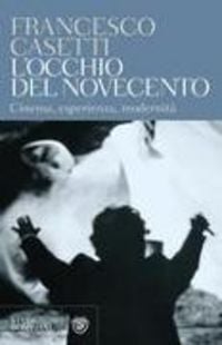 Produktbild: L' occhio del Novecento. Cinema, esperienza, modernit&agrave;