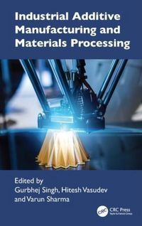 Produktbild: Industrial Additive Manufacturing and Materials Processing