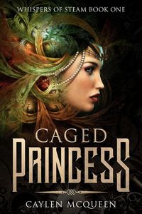 Produktbild: Caged Princess (Whispers of Steam, #1)