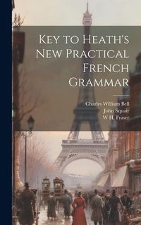 Produktbild: Key to Heath's new Practical French Grammar