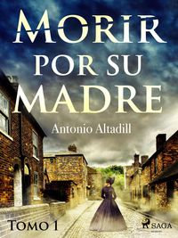Produktbild: Morir por su madre. Tomo I
