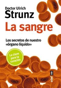 Produktbild: La sangre : los secretos de nuestro "&oacute;rgano l&iacute;quido"