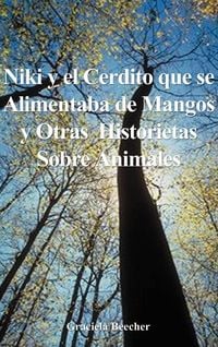 Produktbild: Niki y el Cerdito Que Se Alimentaba de Mangos y Otras Historietas Sobre Animales