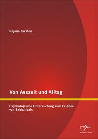 Bild vom Artikel Von Auszeit und Alltag: Psychologische Untersuchung zum Erleben von Sabbaticals vom Autor Rajana Kersten