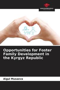 Produktbild: Opportunities for Foster Family Development in the Kyrgyz Republic