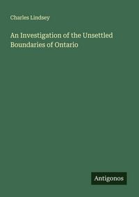 Produktbild: An Investigation of the Unsettled Boundaries of Ontario