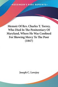 Produktbild: Lovejoy, J: Memoir Of Rev. Charles T. Torrey, Who Died In Th
