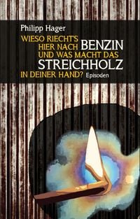 Produktbild: Wieso riecht's hier nach Benzin und was macht das Streichholz in deiner Hand?