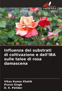 Produktbild: Influenza dei substrati di coltivazione e dell'IBA sulle talee di rosa damascena