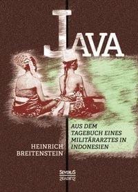 Bild vom Artikel Java: Aus dem Tagebuch eines Militärarztes in Indonesien vom Autor Heinrich Breitenstein