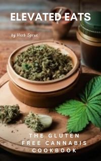 Produktbild: Elevated Eats: The Gluten Free Cannabis Cookbook