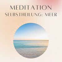 Produktbild: Meditation: Selbstheilung Meer