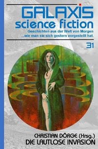 Produktbild: Galaxis Science Fiction, Band 31: die Lautlose Invasion