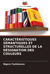 Produktbild: Caract&eacute;ristiques S&eacute;mantiques Et Structurelles De La D&eacute;signation des Couleurs