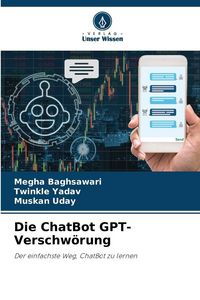 Produktbild: Die ChatBot GPT-Verschw&ouml;rung