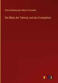Produktbild: Die Bibel, der Talmud, und das Evangelium