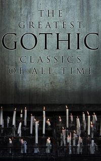 Produktbild: The Greatest Gothic Classics of All Time