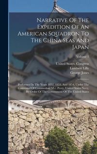 Produktbild: Narrative Of The Expedition Of An American Squadron To The China Seas And Japan