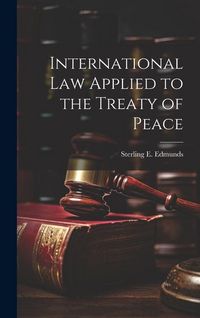 Produktbild: International Law Applied to the Treaty of Peace