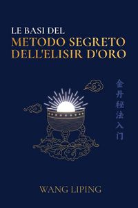 Produktbild: Le Basi del Metodo Segreto dell'Elisir d'Oro