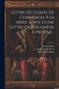 Produktbild: Lettre Du Comte De Comminges &Agrave; Sa M&egrave;re, Suivie D'une Lettre De Philom&egrave;ne &Agrave; Progn&eacute;...